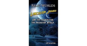Lancaster James & the Search for the Promised World