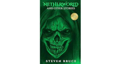 Netherworld and Other Stories by Steven Bruce