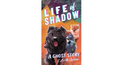 Life of Shadow: A Ghost Story by I A M Watson