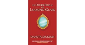 The Other Side of the Looking-Glass by Dakota Jackson