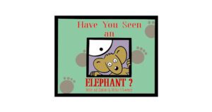 Have You Seen an Elephant?