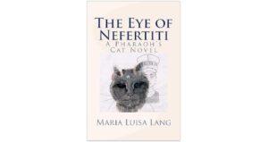 The Eye of Nefertiti: A Pharaoh’s Cat Novel