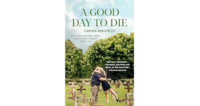 A Good Day To Die by Carina Bergfeldt 