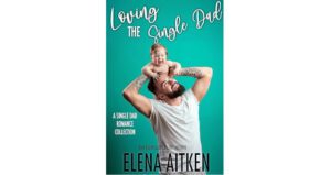 Loving the Single Dad: 3 Book Box Set