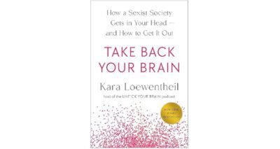 Take Back Your Brain by Kara Loewentheil
