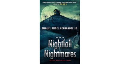 Nightfall Nightmares by Miguel Angel Hernandez Jr.