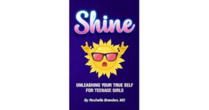 Shine: Unleashing Your True Self for Teenage Girls