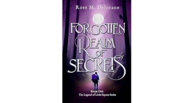 Forgotten Realm of Secrets by Rose M Delorane