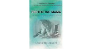 Protecting Mama: Surviving the Legal Guardianship Swamp by Léonie Rosenstiel