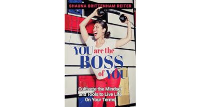 You Are the Boss of You by Shauna Brittenham Reiter