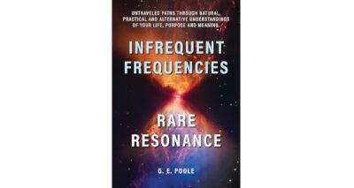 Infrequent Frequencies, Rare Resonance by G.E. Poole