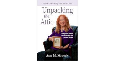 Unpacking The Attic by Ann Michelle Mracek