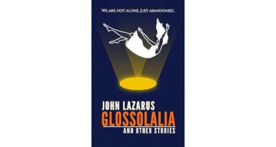 Glossolalia and Other Stories by John Lazarus