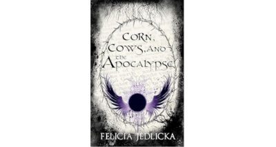 Corn, Cows, and the Apocalypse