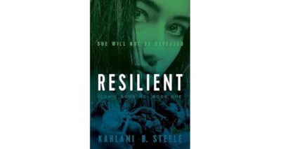 Resilient: She Will Not Be Defeated by Kahlani B. Steele