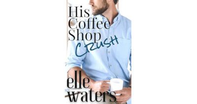 His Coffee Shop Crush