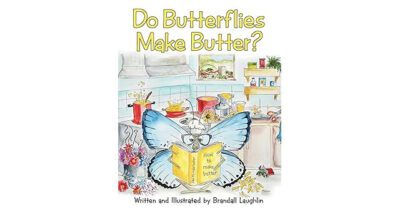 Do Butterflies Make Butter? by Brandall Laughlin