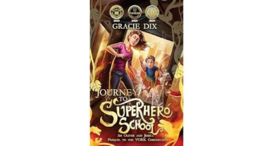 Journey to Superhero School by Gracie Dix