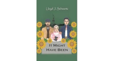 It Might Have Been by Lloyd J. Schwartz