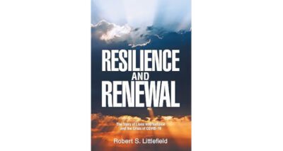 Resilience and Renewal by Robert S. Littlefield Ph.D