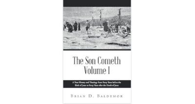 The Son Cometh Volume I by Brian D. Baldemor