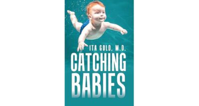 Catching Babies by Ita Gold M.D.