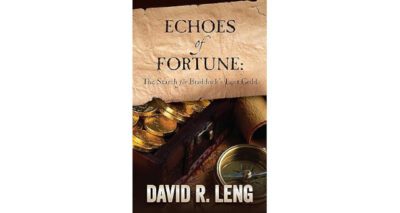 Echoes of Fortune: The Search for Braddock’s Lost Gold by David R Leng