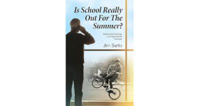 Is School Really Out For The Summer? by Jim Sarto
