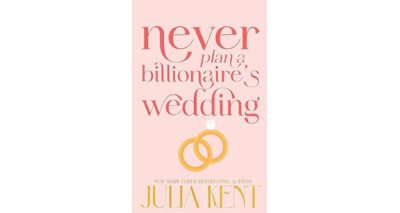 Never Plan a Billionaire’s Wedding