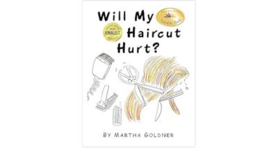 Will My Haircut Hurt? by Martha Goldner