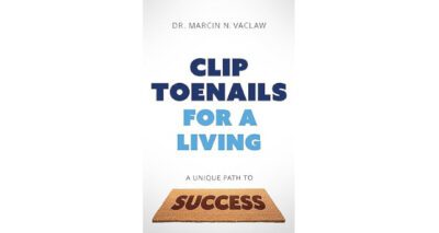 Clip Toenails for a Living by Marcin N. Vaclaw