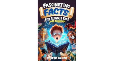 Fascinating Facts for Curious Kids: 1050 Discoveries