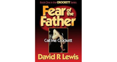 Fear of the Father: Call Me Crockett