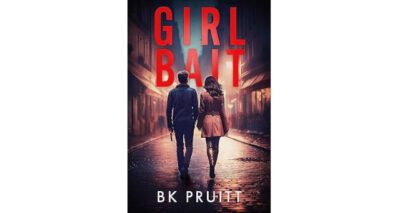 Girl Bait by BK Pruitt
