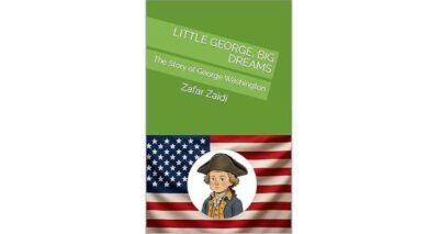 Little George, Big Dreams by Zafar Zaidi