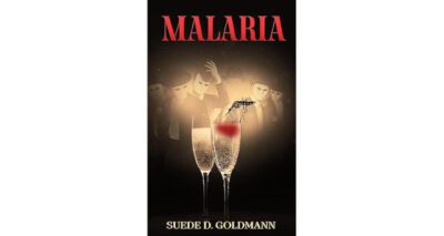 Malaria by Suede D. Goldmann