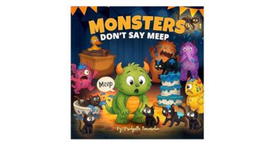 Monsters Don’t Say Meep by Bridgetta Tomarchio