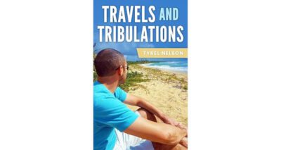 Travels and Tribulations by Tyrel Nelson