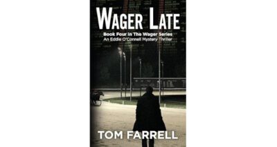 Wager Late by Tom Farrell