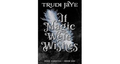 If Magic Were Wishes