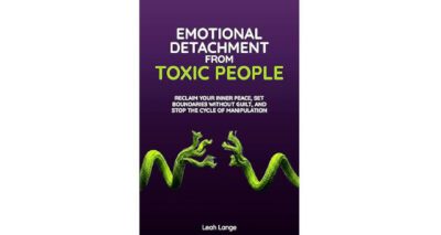 Emotional Detachment From Toxic People